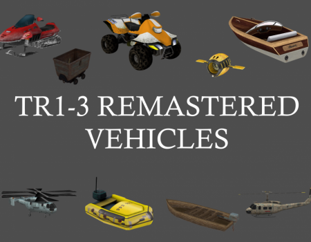 TR1-3 Remastered Vehicles for TEN